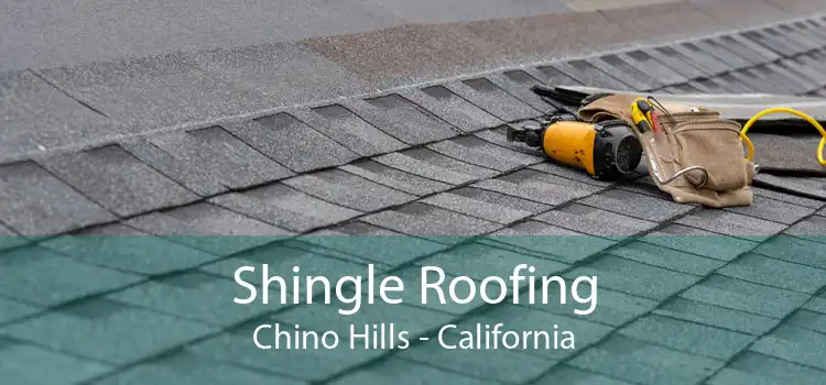 Shingle Roofing Chino Hills - California