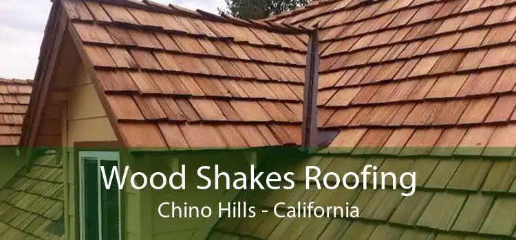 Wood Shakes Roofing Chino Hills - California